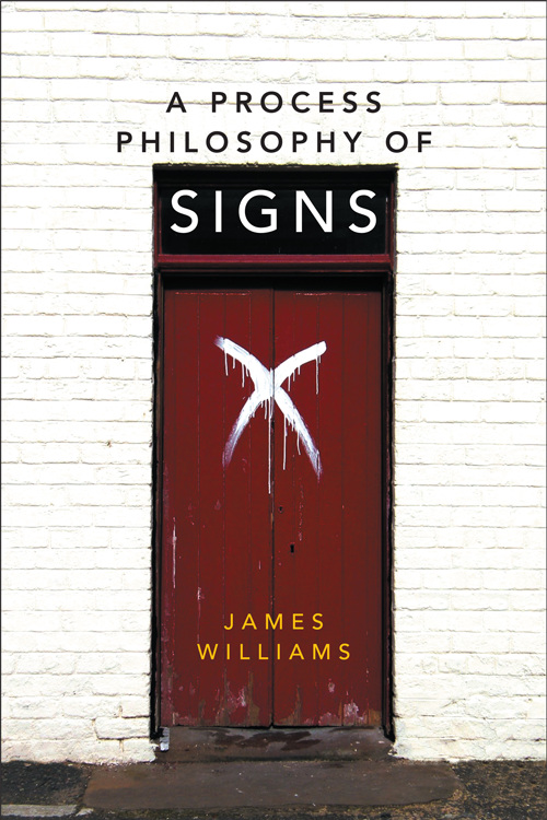 Cover image for A Process Philosophy of Signs by James Williams