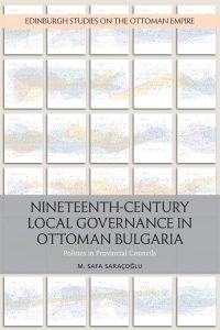 Nineteenth-Century Local Governance in Ottoman Bulgaria