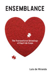 Cover image of the book Ensemblance: The Transnational Genealogy of Esprit de Corps