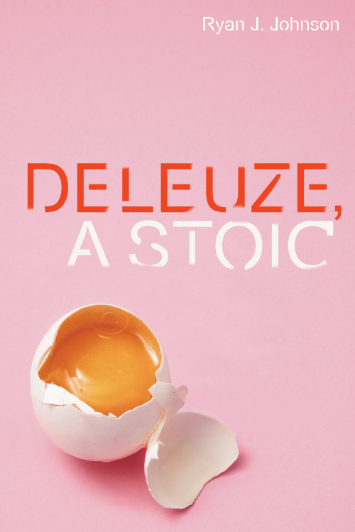 Cover of 'Deleuze, A Stoic' by
Ryan J. Johnson