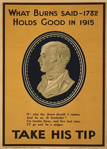 A poster displaying Burns side profile, with the words 'What Burns Said - 1782 Holds Good in 1915 / Take His Tip' 