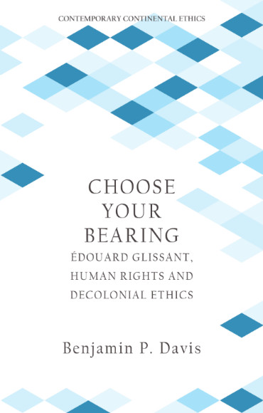The book cover of Choose Your Bearing: Édouard Glissant, Human Rights and Decolonial Ethics by Benjamin P. Davis. The cover images is a minimal geometric design of a white background with occasional diamond-shaped tiles in different shades of blue.