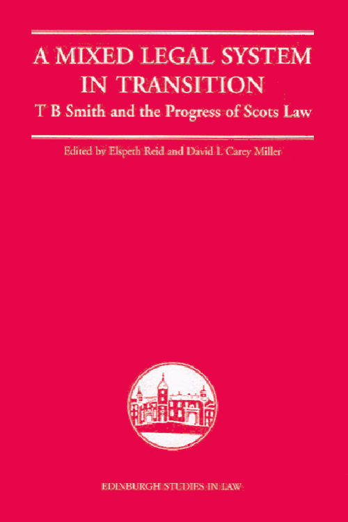 Cover of A Mixed Legal System in Transition: T. B. Smith and the Progress of Scots Law