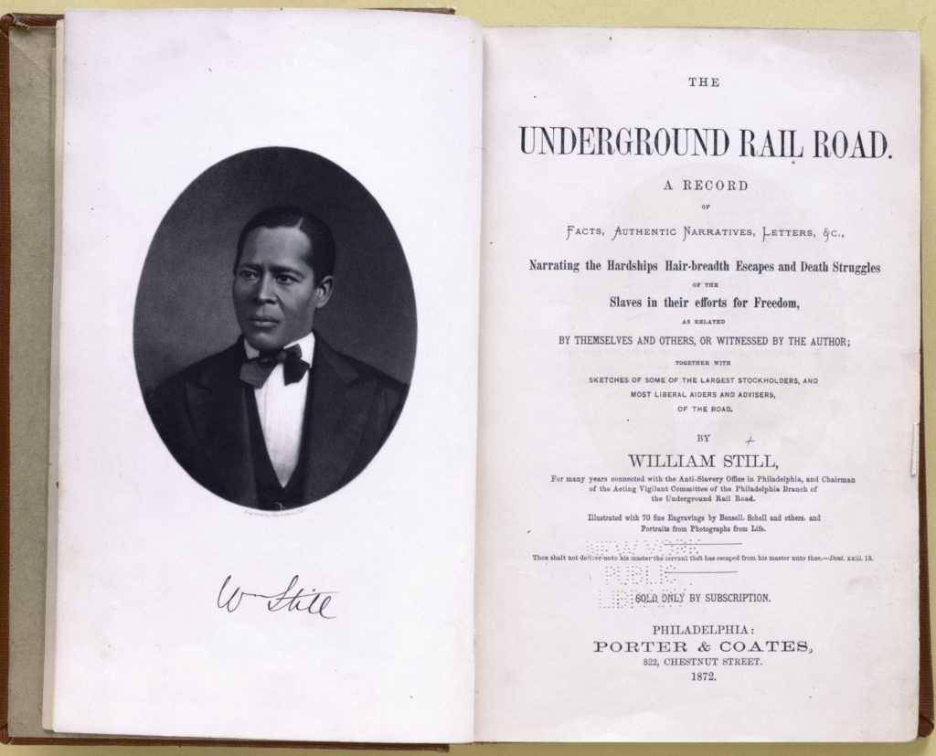 This image shows the frontispiece of the book The Underground Railroad by William Still. The left page shows a portrait of Still and the right page shows the title page, including the publisher Porter & Coates and the year 1872.