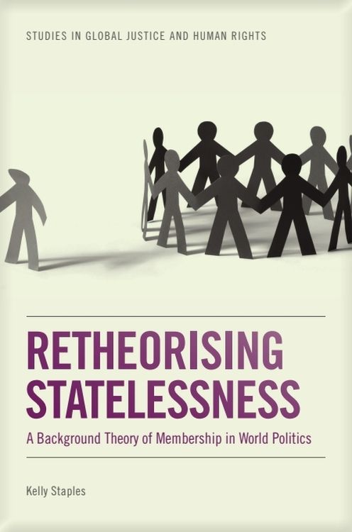 A book cover illustrates a lone, cut-out person standing outside a group of cut-out people forming a circle and holding hands. The title 'Retheorising Statelessness: A Background Theory of Membership in World Politics' appears below in purple, block letters.