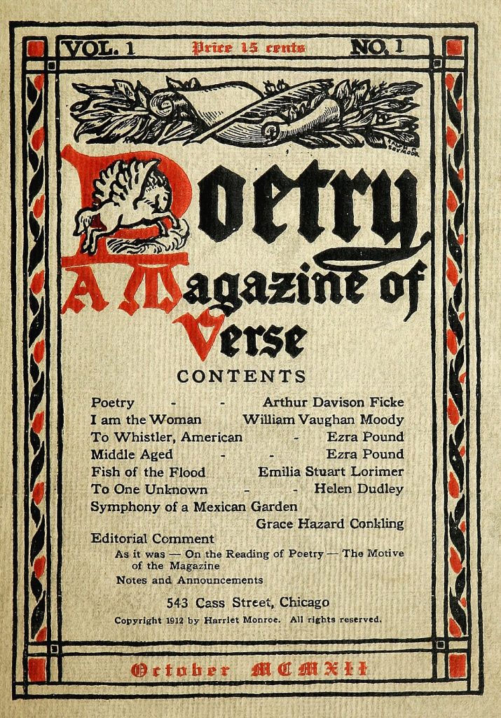 o Cover of the first issue of Poetry: A Magazine of Verse, Volume 1, Number 1, priced at 15 cents. The design features a cream-coloured background with a decorative black, red and white border. The title “Poetry” appears prominently in large black Gothic lettering, with “A Magazine of Verse” arranged beneath it in a mix of black and red type. A small red-and-black illustration of a winged horse appears beside the title, and an ornamental cornucopia and foliage motif decorates the top. Below, a contents list names poems and contributors, including Arthur Davison Ficke, William Vaughn Moody, Ezra Pound, Emilia Stuart Lorimer, Helen Dudley, and Grace Hazard Conkling. Publication information at the bottom gives a Chicago address, and “October MCMXII” (1912) is printed along the lower border. The overall design resembles an Arts and Crafts–era literary journal with elegant typography and ornamental details.
